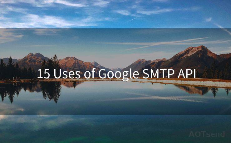 15 Uses of Google SMTP API