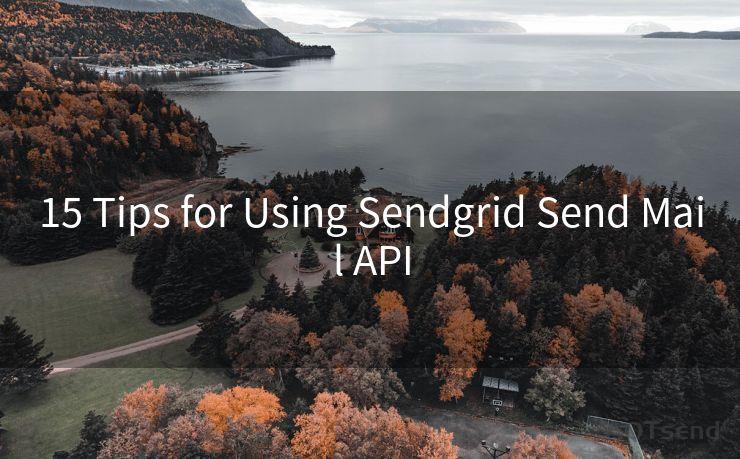 15 Tips for Using Sendgrid Send Mail API